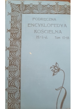 Podręczna encyklopedia kościelna Tom  XVII-XVIII, 1909r.