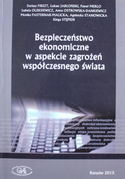Bezpieczeństwo ekonomiczne w aspekcie zagrożeń współczesnego świata