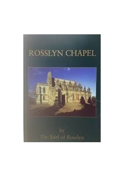 Rosslyn Chapel by the earl of Rosslyn
