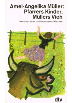 Pfarrers Kinder, Mullers Vieh