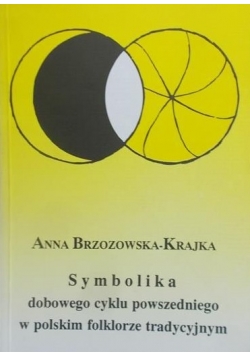 Symbolika dobowego cyklu powszedniego w polskim folklorze tradycyjnym