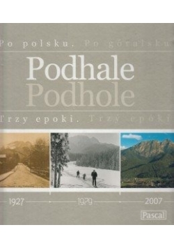 Trzy epoki Podhale Podhole