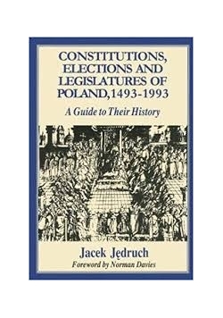 Constitutions, Elections, and Legislatures of Poland, 1493-1993