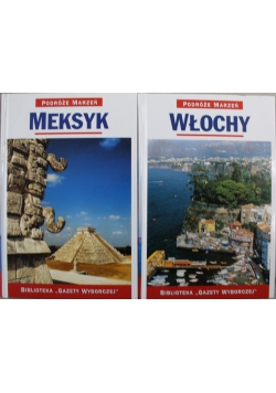 Podróże marzeń Włochy Meksyk