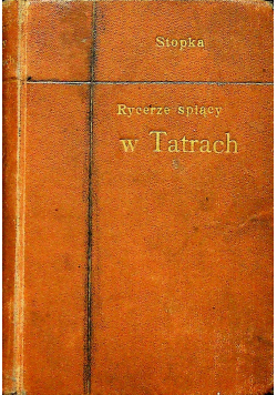 Rycerze śpiący w Tatrach 1898 r.