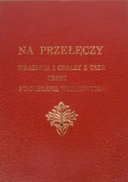 Na przełęczy. Wrażenia i obrazy z Tatr, reprint z 1891 r.