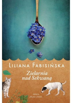 Jak pies z kotem T.3 Zielarnia nad Sekwaną