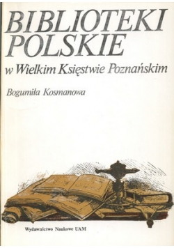 Biblioteki Polskie w Wielkim Księstwie Poznańskim