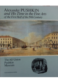 Alexander Pushkin and His Time in the Fine Arts of the First Half of the 19th Century