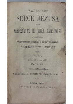 Najsłodsze Serce Jezusa czyli nabożeństwo do Serca Pana Jezusa,  1895r.
