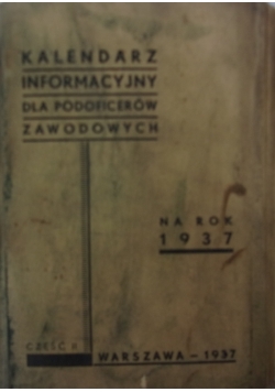 Kalendarz Informacyjny dla podoficerów zawodowych, 1937r.