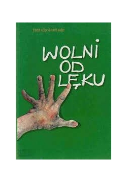 Wolni od lęku : lęki i ich terapia