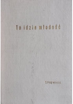 To idzie młodość