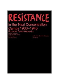 Resistance in the Nazi Concentration Camps, 1933-1945