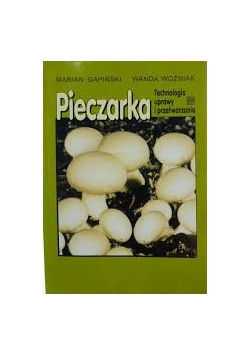 Pieczarka. Technologia uprawy i przetwarzania