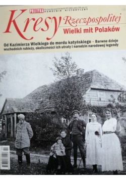 Kresy Rzeczpospolitej Wielki mit Polaków