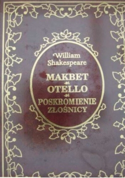 Makbet. Otello. Poskromienie złośnicy, nowa