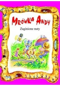 Mrówka Andy. Zaginione Nuty