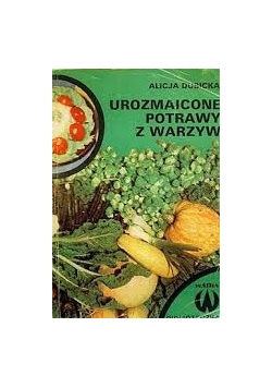 Urozmaicone potrawy z warzyw