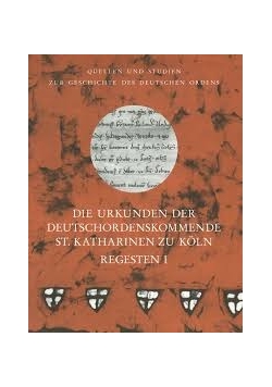 Die urkunden der deutschordenskommende St. Katharinen zu Koln , Nowa