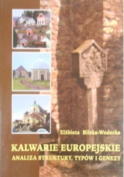 Kalwarie europejskie. Analiza struktury, typów i genezy