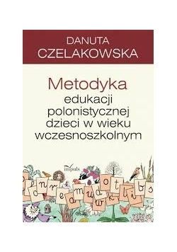 Metodyka edukacji polonistycznej dzieci w wieku wczesnoszkolnym