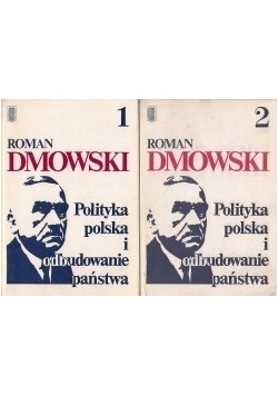Polityka polska i odbudowanie państwa, tom I i II
