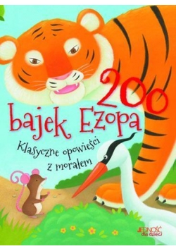 200 bajek Ezopa. Klasyczne opowieści z morałem