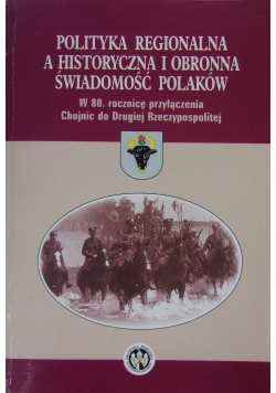 Polityka regionalna a historyczna i obronna świadomość Polaków