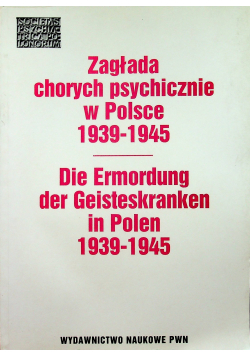 Zagłada chorych psychicznie w Polsce 1939-1945