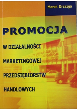 Promocja w działalności marketingowej przedsiębiorstw handlowych