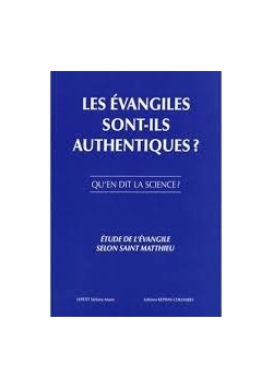 Les evangiles sont-ils authentiques?
