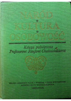 Naród Kultura Osobowość Ksega Poświęcona Profesorowi Józefowi Chałasińskiemu