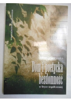 Dom i poetycka bezdomność w liryce współczesnej