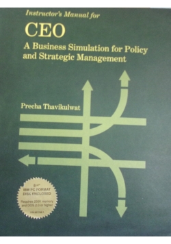CEO. A Business Simulation for Policy and Strategic Management