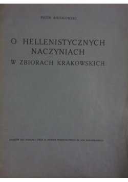 O hellenistycznych naczyniach w zbiorach Krakowskich, 1922 r.