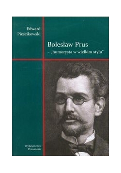 Bolesław Prus Humorysta w wielkim stylu