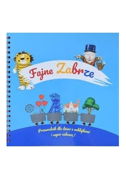 Fajne Zabrze. Przewodnik dla dzieci z naklejkami i super zabawą