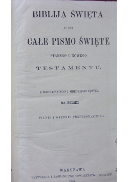 Biblija Święta to jest  całe pismo święte starego i nowego testamentu 1923 r.