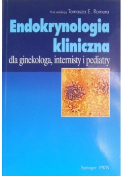 Endokrynologia kliniczna dla ginekologa, internisty i pediatry