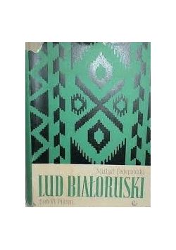Lud Białoruski. Tom VI