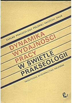 Dynamika wydajności pracy w świetle prakseologii