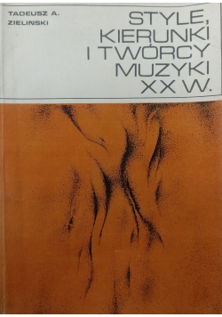Style kierunki i twórcy muzyki XX w