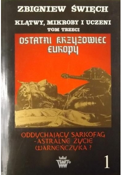 Klątwy mikroby i uczeni Tom trzeci część 1 Oddychający sarkofag Astralne życie Warneńczyka + autograf Święcha