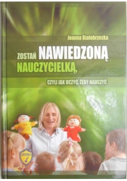 Zostań nawiedzoną nauczycielką, czyli jak uczyć, żeby nauczyć