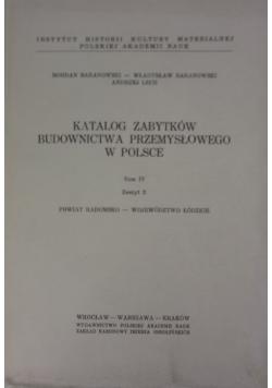 Katalog zabytków budownictwa przemysłowego w Polsce T.IV