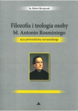 Filozofia i teologia osoby bł. Antonio Rosminiego
