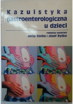 Kazuistyka gastroenterologiczna u dzieci