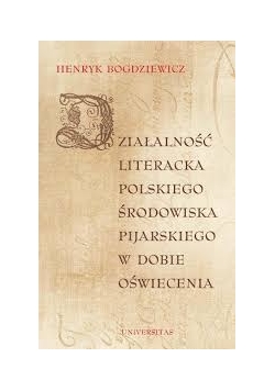 Działalność literacka polskiego środowiska pijarskiego w dobie oświecenia
