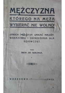 Mężczyzna którego na męża wybierać nie wolno ! , 1923 r.